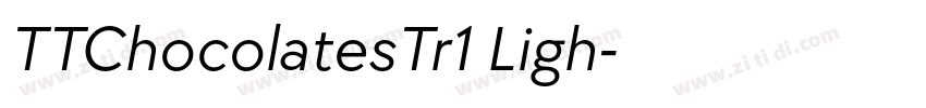 TTChocolatesTr1 Ligh字体转换